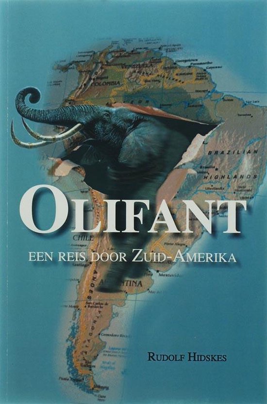 Olifant, een reis door Zuid-Amerika - R. Hidskes | Tiliboo-afrobeat.com