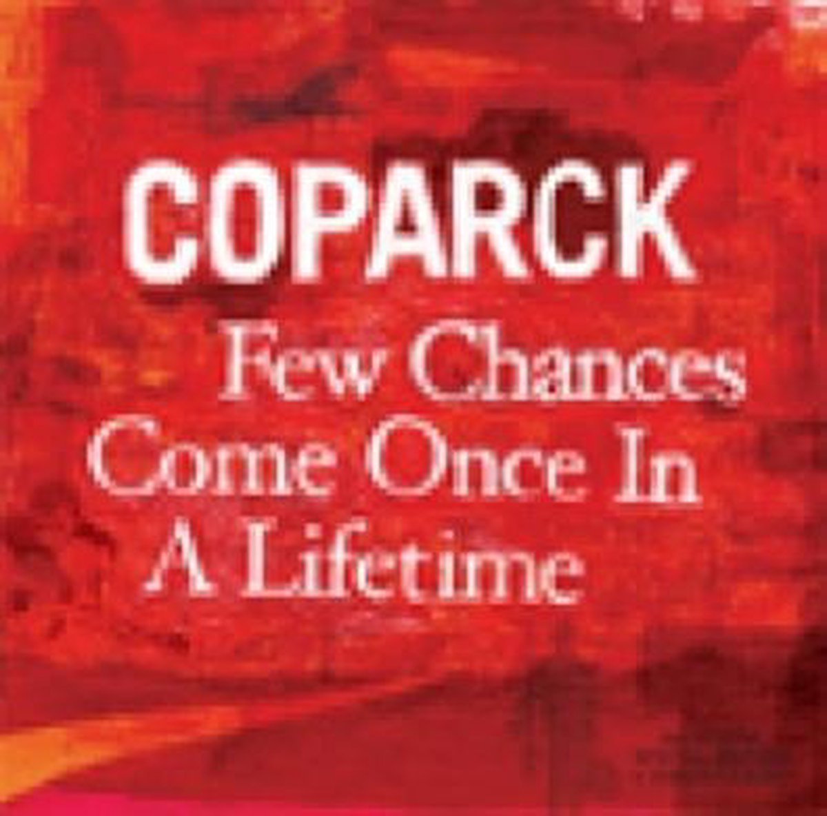 Few Chances Come Once In A Lifetime