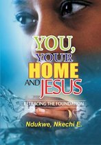 You, Your Home and Jesus