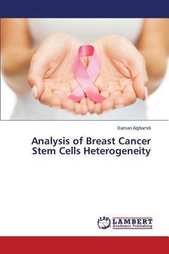 Analysis of Breast Cancer Stem Cells Heterogeneity | 9783848405411 ...