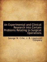 An Experimental and Clinical Research Into Certain Problems Relating to Surgical Operations