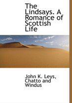 The Lindsays. a Romance of Scottish Life