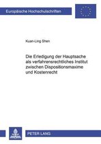 Die Erledigung der Hauptsache als verfahrensrechtliches Institut zwischen Dispositionsmaxime und Kostenrecht