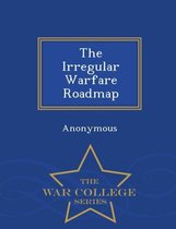 The Irregular Warfare Roadmap - War College Series