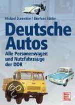 Deutsche Autos - Alle Personenwagen und Nutzfahrzeuge der DDR