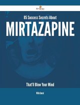 85 Success Secrets About Mirtazapine That'll Blow Your Mind