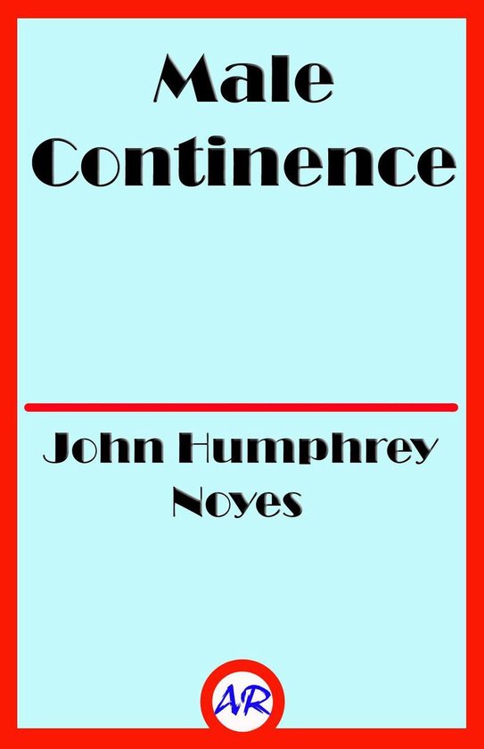 Male Continence (ebook), John Humphrey Noyes 1230000924207 Boeken