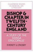 Cambridge Studies in Medieval Life and Thought: Fourth SeriesSeries Number 23- Bishop and Chapter in Twelfth-Century England