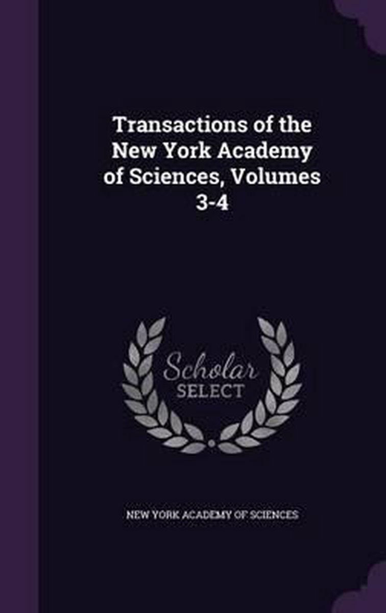 Transactions Of The New York Academy Of Sciences, Volumes 3-4 van