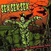 Sex Sex Sex - Like Crows On The Slaughterhouse (CD)