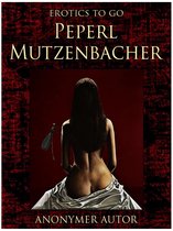 Erotics To Go - Peperl Mutzenbacher