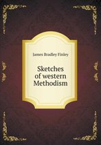 Sketches of western Methodism