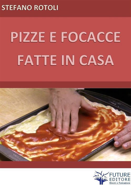 Pizze e focacce fatte in casa - cover