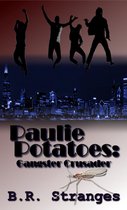 Paulie Potatoes: Gangster Crusader
