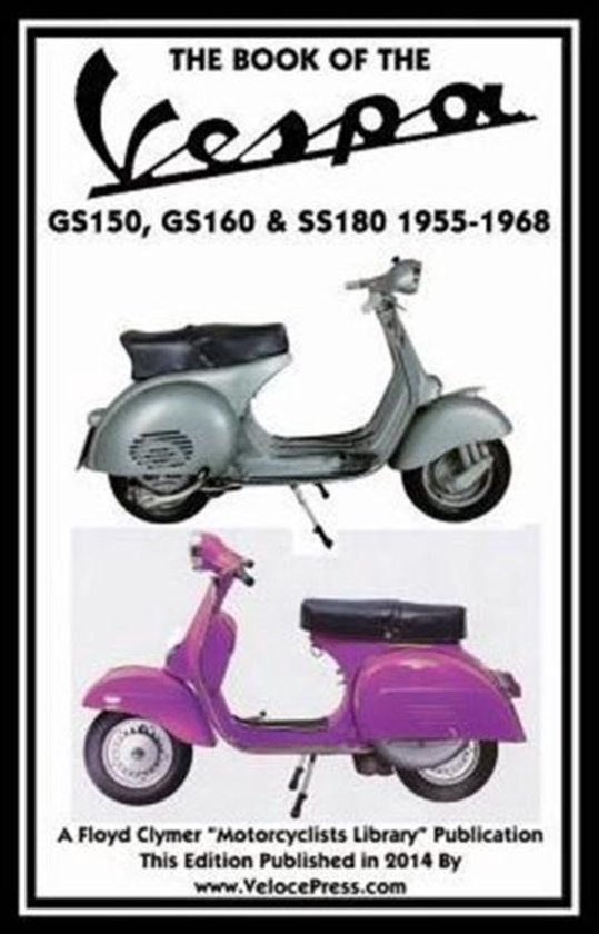 Book of the Vespa Gs150, Gs160 & Ss180 1955-1968 - cover