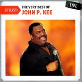 Setlist: The Very Best Of John P. Kee Live