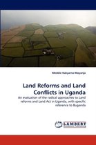 Land Reforms and Land Conflicts in Uganda