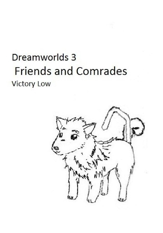 Dreamworlds 3 - Dreamworlds 3: Friends and Comrades - cover