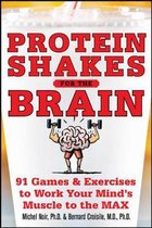 Protein Shakes For The Brain: 90 Games And Exercises To Work