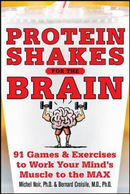 Protein Shakes For The Brain 90 Games And Exercises To Work