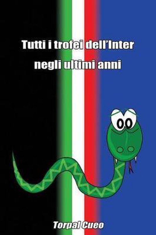 Tutti I Trofei Dell'inter Negli Ultimi Anni, Torpal Cueo 9781790511679 Boeken