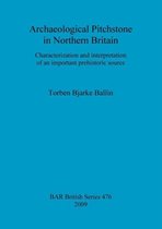 Archaeological Pitchstone in Northern Britain