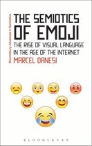 The Semiotics of Emoji The Rise of Visual Language in the Age of the Internet Bloomsbury Advances in Semiotics