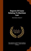 Reports of Cases Relating to Maritime Law