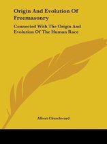 Origin And Evolution Of Freemasonry