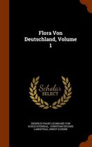 Flora Von Deutschland, Volume 1