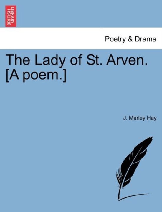 The Lady of St. Arven. [a Poem.]
