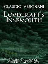 Lovecraft's Innsmouth (Cthulhu Apocalypse, Vol. I)
