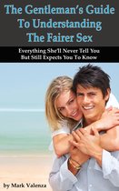 The Gentleman's Guide To Understanding The Fairer Sex
