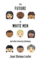 The Future of White Men and Other Diversity Dilemmas