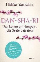 Dan-Sha-Ri: Das Leben entrümpeln, die Seele befreien