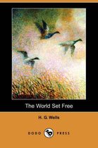 The World Set Free (Dodo Press)