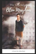 The Legend of Bleu Mayhem