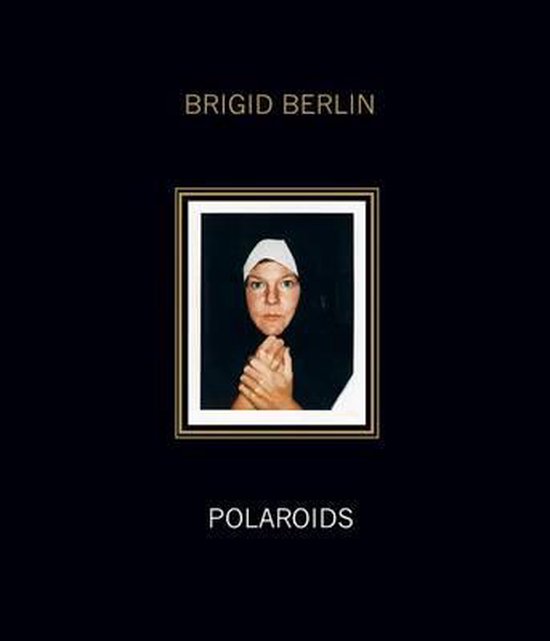Brigid Berlin: Polaroids