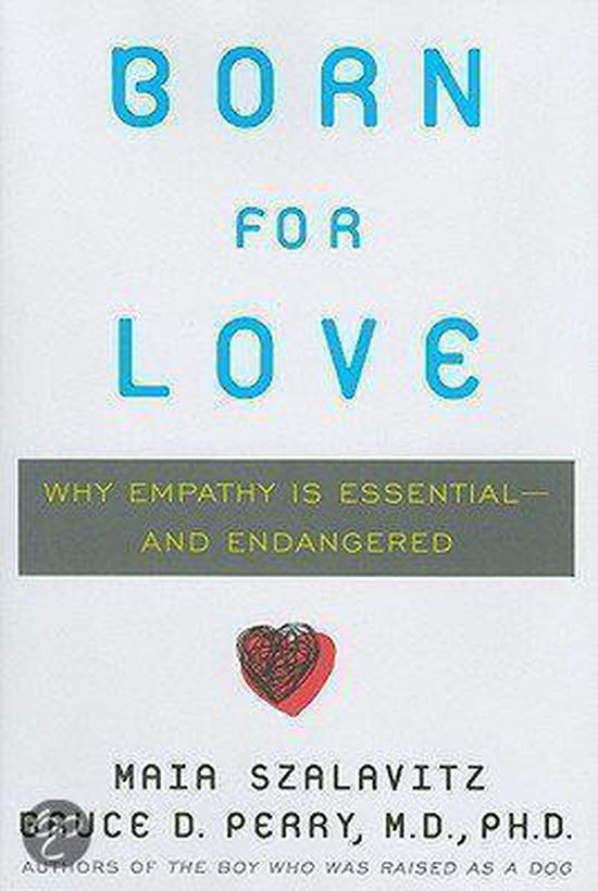 Born for Love, Maia Szalavitz 9780061656781 Boeken