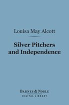 Barnes & Noble Digital Library - Silver Pitchers, And Independence (Barnes & Noble Digital Library)