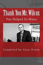 Thank you Mr. Wilcox