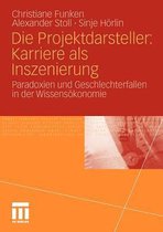 Die Projektdarsteller: Karriere ALS Inszenierung