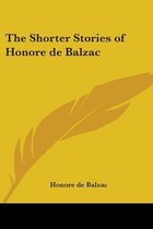 The Shorter Stories Of Honore De Balzac