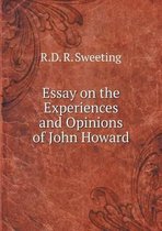 Essay on the Experiences and Opinions of John Howard