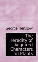 The Heredity of Acquired Characters in Plants