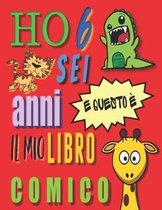 Ho 6 sei anni e questo il mio libro comico