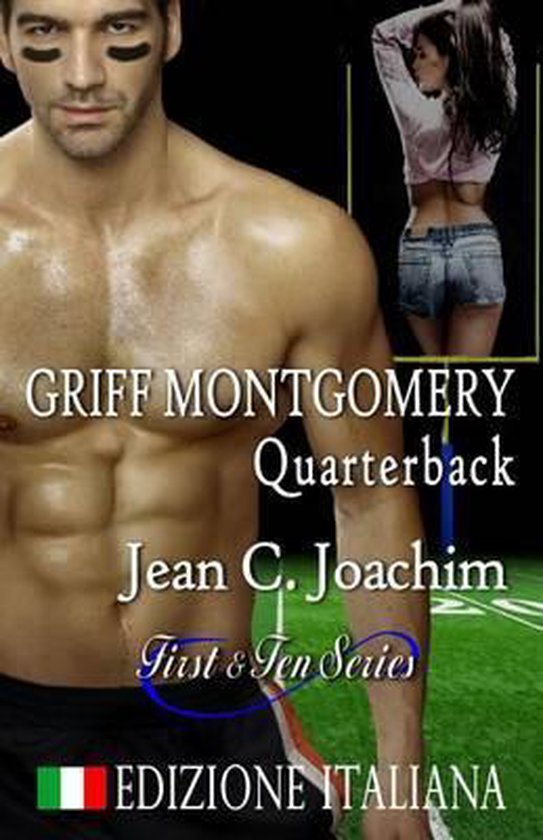 First & Ten (Edizione Italiana)- Griff Montgomery, Quarterba ... - cover
