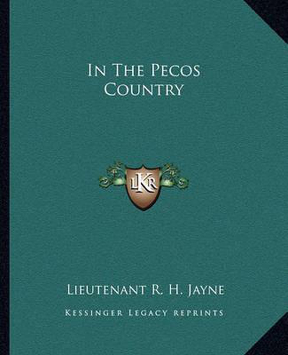 In The Pecos Country van Lieutenant R H Jayne