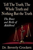Tell the Truth, the Whole Truth, and Nothing but the Truth