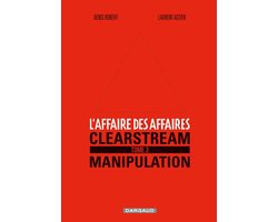 L'affaire des affaires 3 - L'affaire des affaires - Tome 3 - Clearstream manipulation